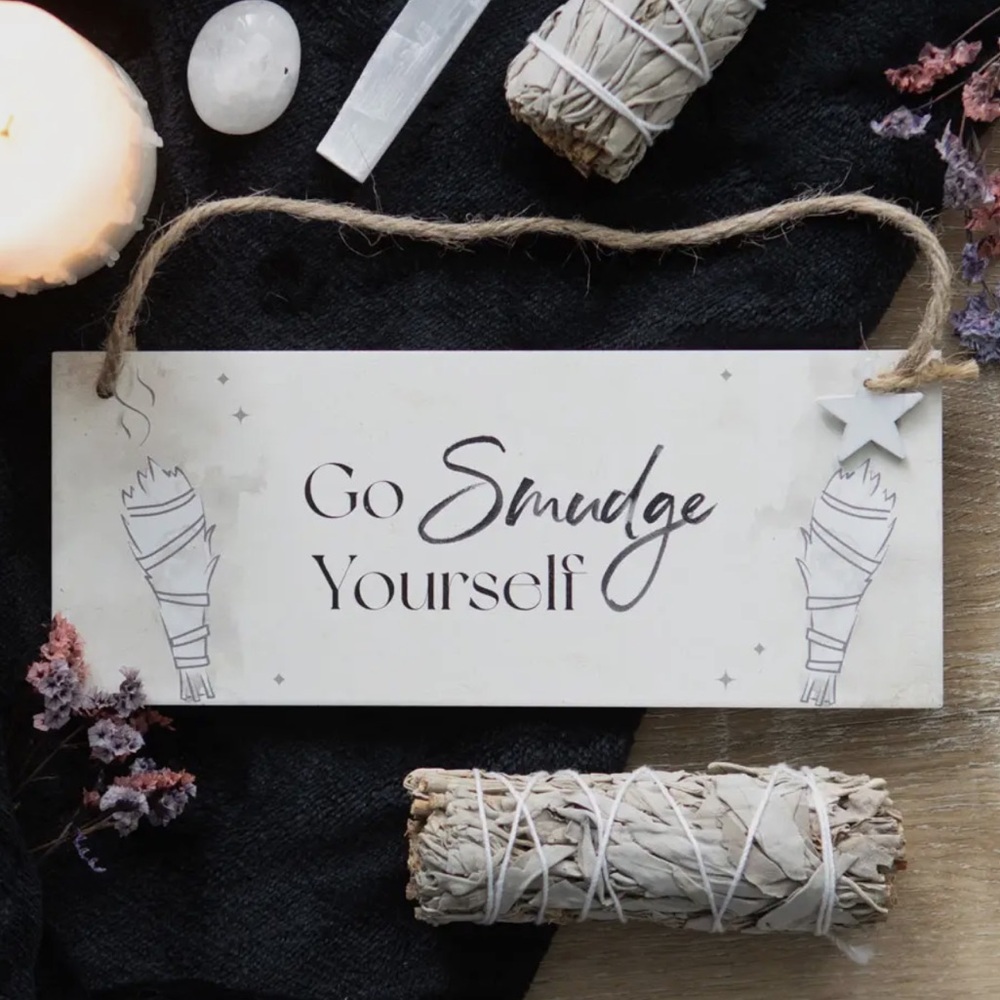 Go Smudge Yourself Hanging Sign
